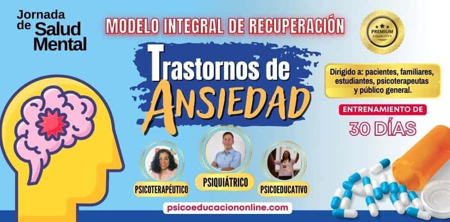 Modelo Integral de Recuperación para Ansiedad PSIQUIÁTRICO – PSICOTERAPÉUTICO – PSICOEDUCATIVO